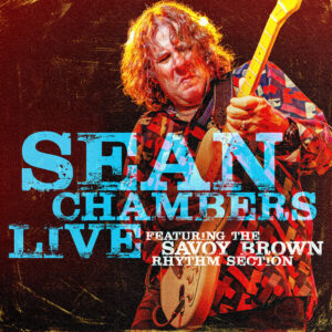 Sean Chambers Live Featuring the Savoy Brown Rhythm Section